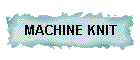 MACHINE KNIT